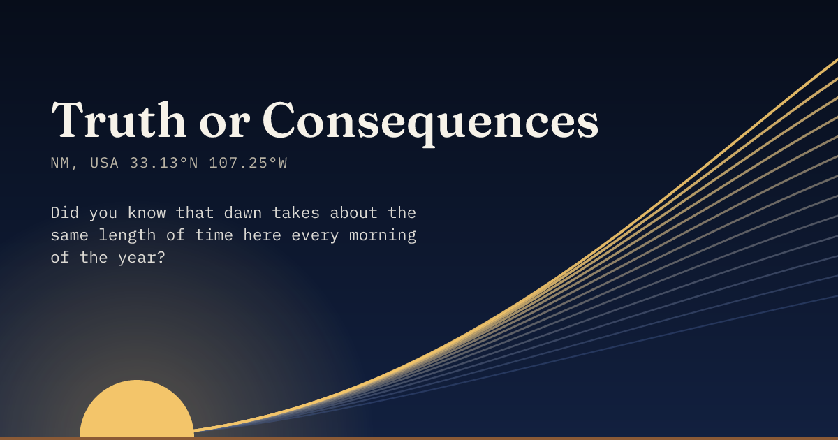 Truth or Consequences in large type over a sun rising on the horizon, with a fan of arcs climbing away to the right.